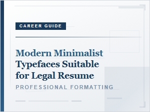 Minimalist Fonts for a Professional Legal Resume