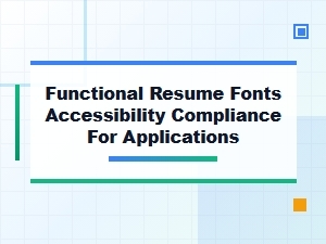 Functional Resume Fonts: Achieving Accessibility Compliance
